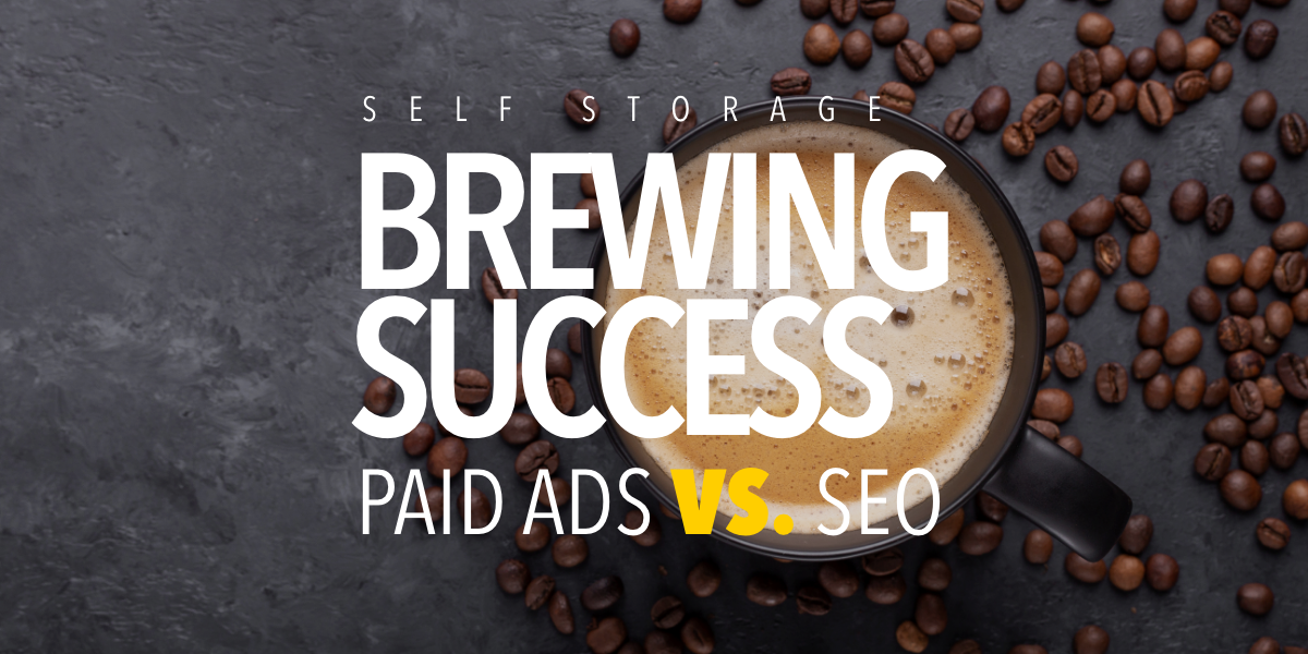 Brewing Success: Paid ads vs. seo in self storage