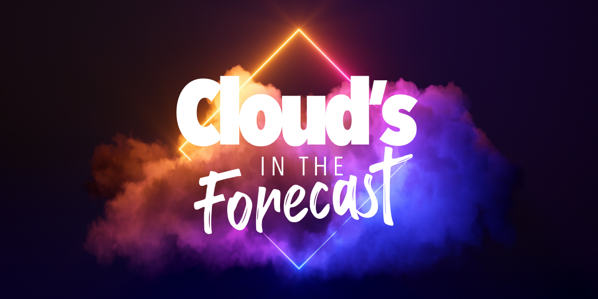 Clouds In the Forecast